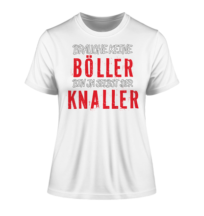 Brauche keine Böller bin ja selbst der Knaller - Damen Premium Organic Shirt