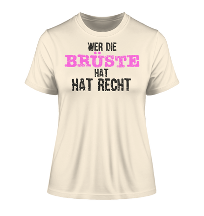 Wer die Brüste hat hat Recht - Damen Premium Organic Shirt