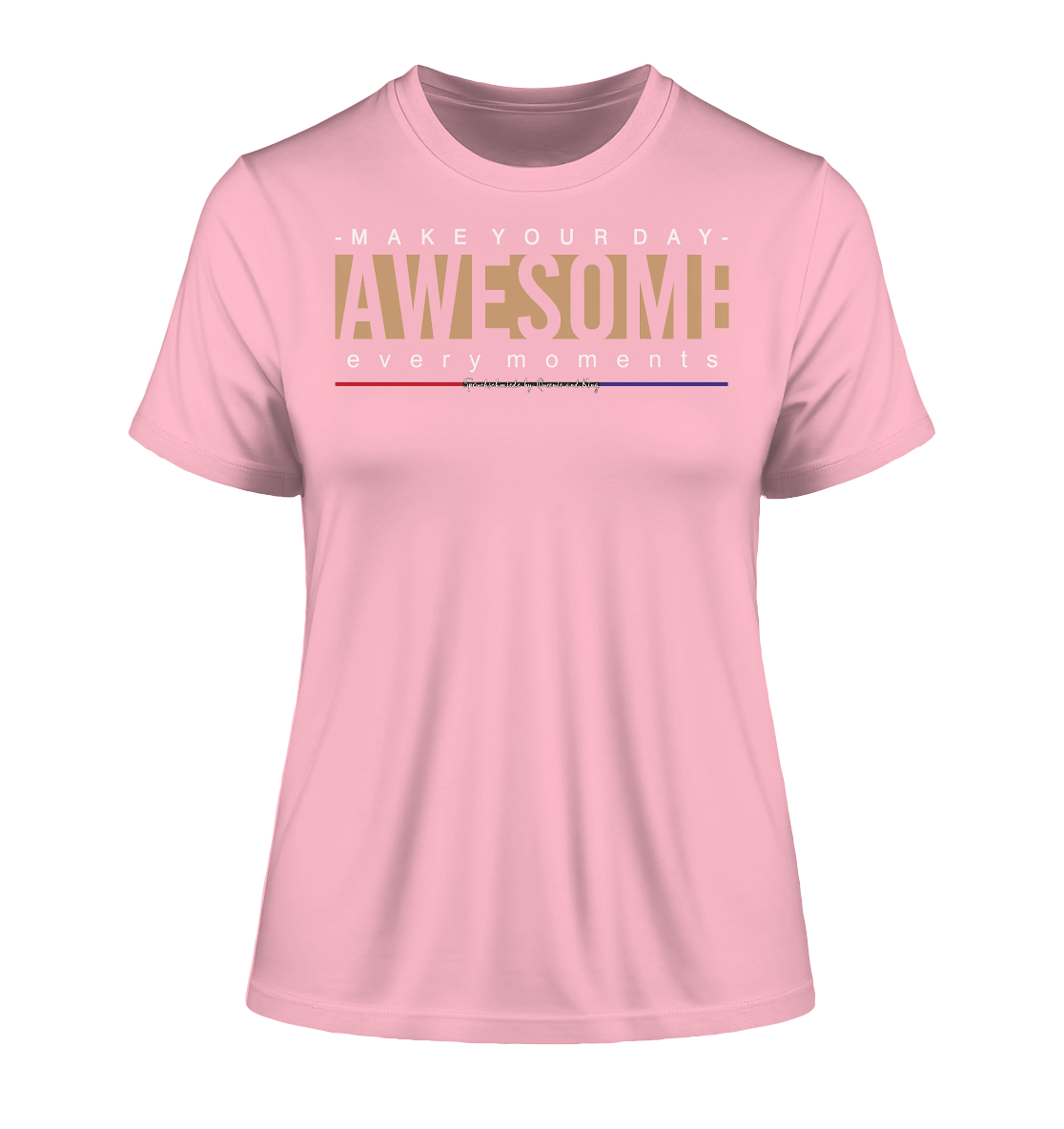 Make Your Day Awesome - Damen Premium Organic Shirt