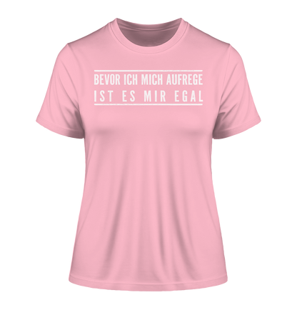 Bevor ich mich aufrege ist es mir egal - Damen Premium Organic Shirt