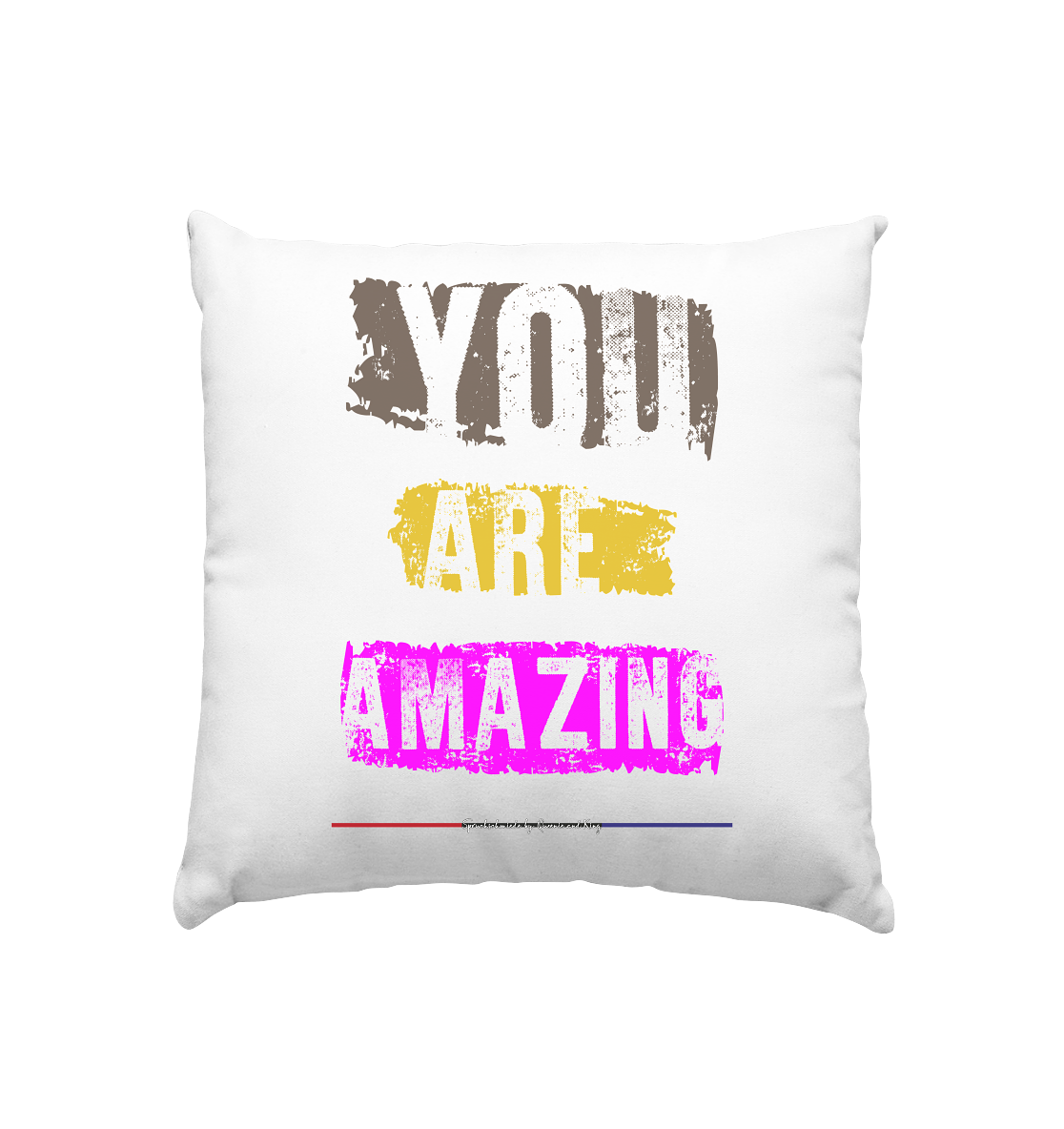 You are Amazing - Kissen