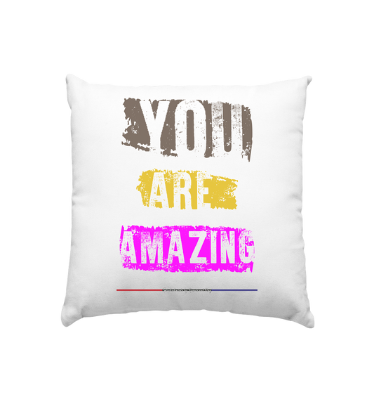 You are Amazing - Kissen