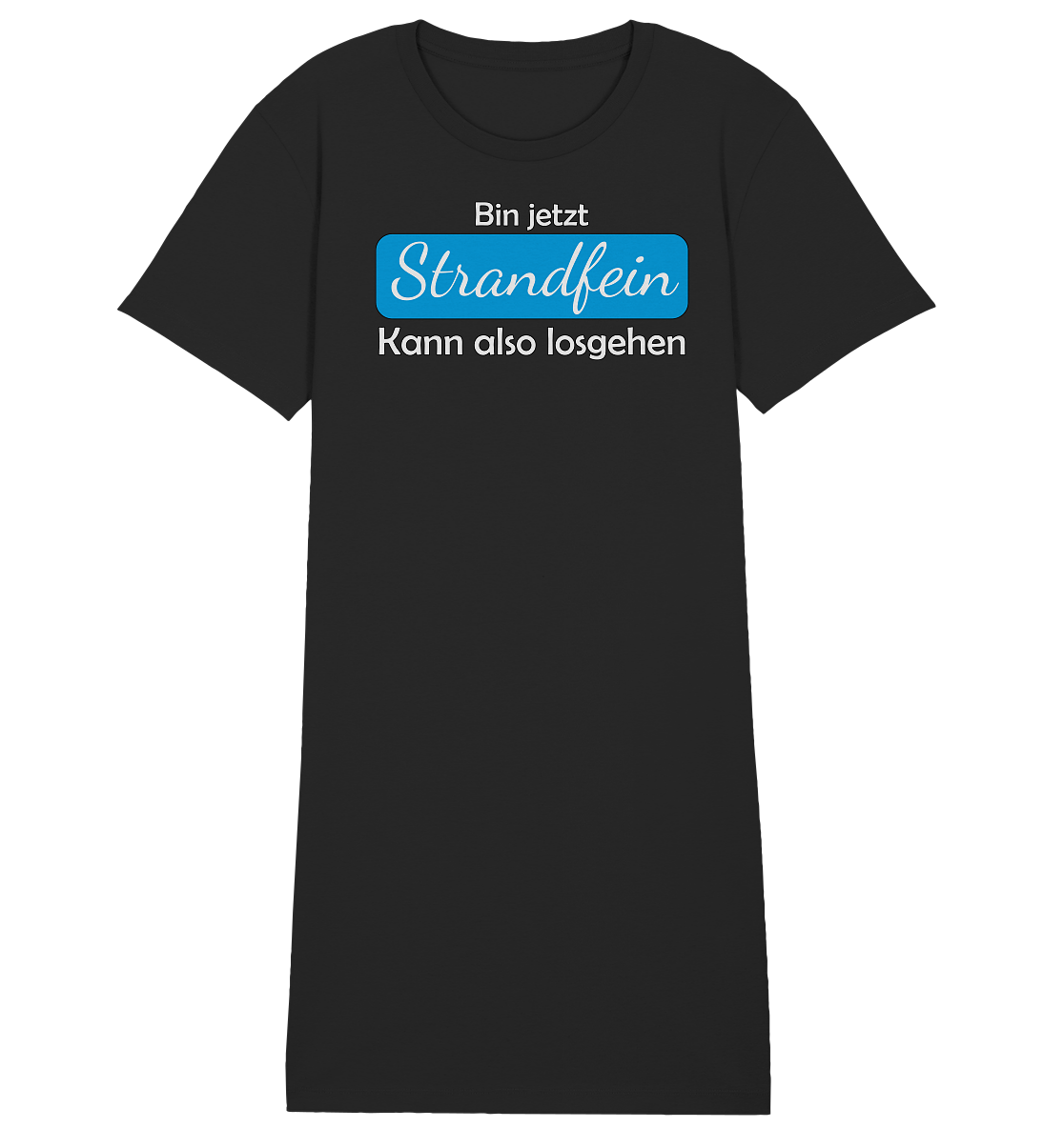 Bin jetzt Strandfein Kann also losgehen - Damen Premium Organic Shirt Kleid