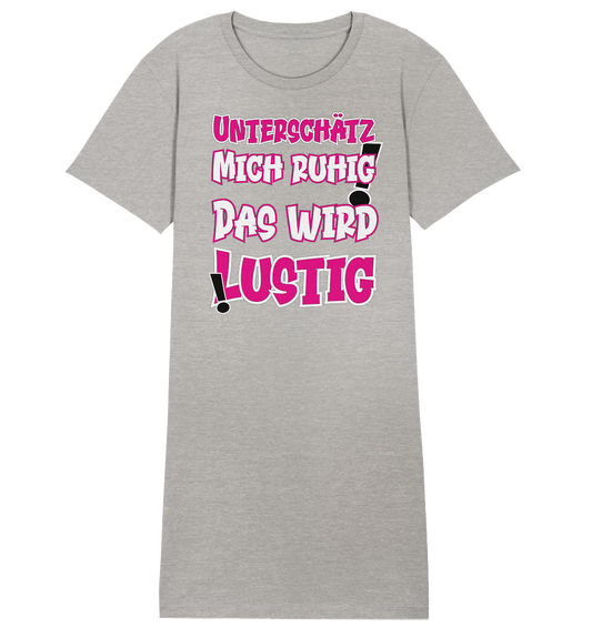 Unterschätz mich ruhig ! Das wird lustig - Damen Premium Organic Shirt Kleid