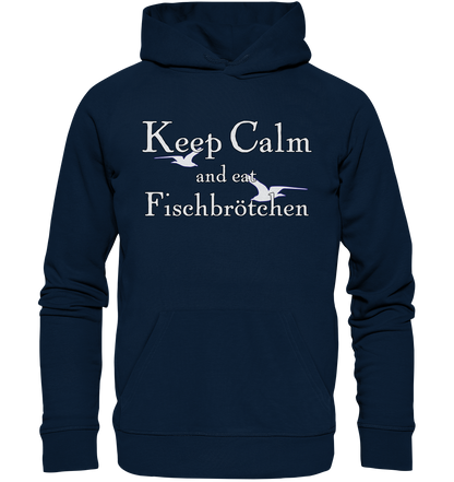 Keep Calm and eat Fischbrötchen - Premium Bio Hoodie