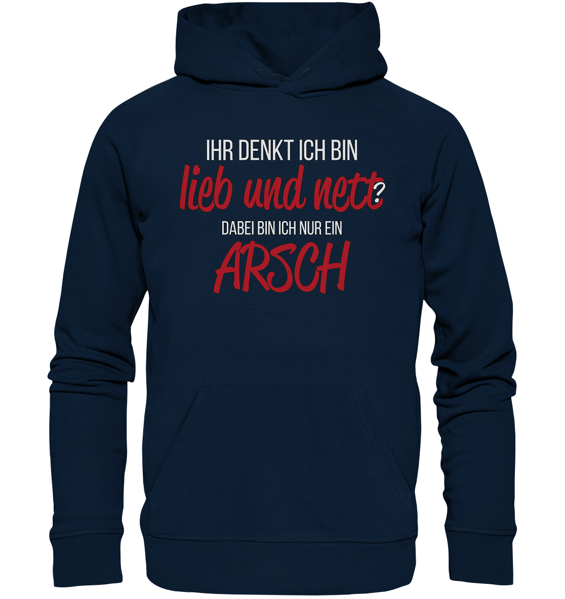 Ihr denkt ich bin lieb und nett ? - Premium Bio Hoodie