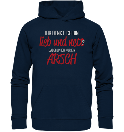 Ihr denkt ich bin lieb und nett ? - Premium Bio Hoodie