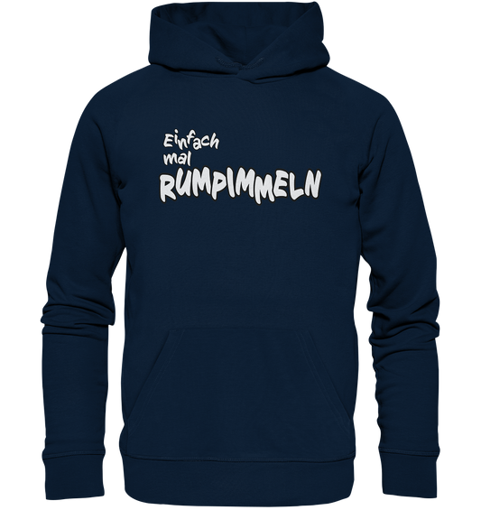 Einfach mal Rumpimmeln - Premium Bio Hoodie