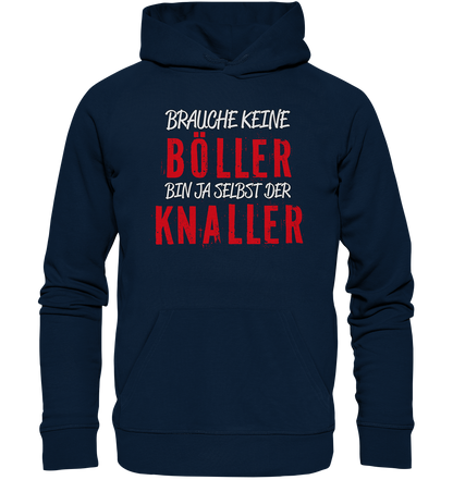 Brauche keine Böller bin ja selbst der Knaller - Premium Bio Hoodie