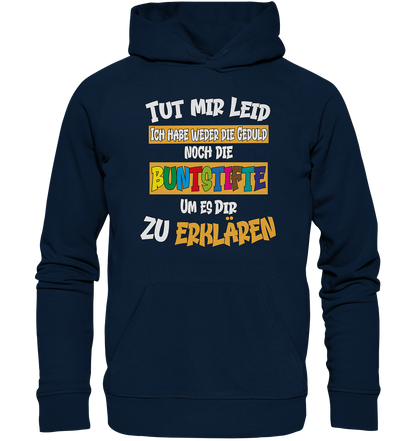 Tut mir leid keine Buntstifte - Premium Bio Hoodie