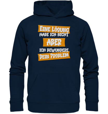 Eine Lösung habe ich nicht - Premium Bio Hoodie