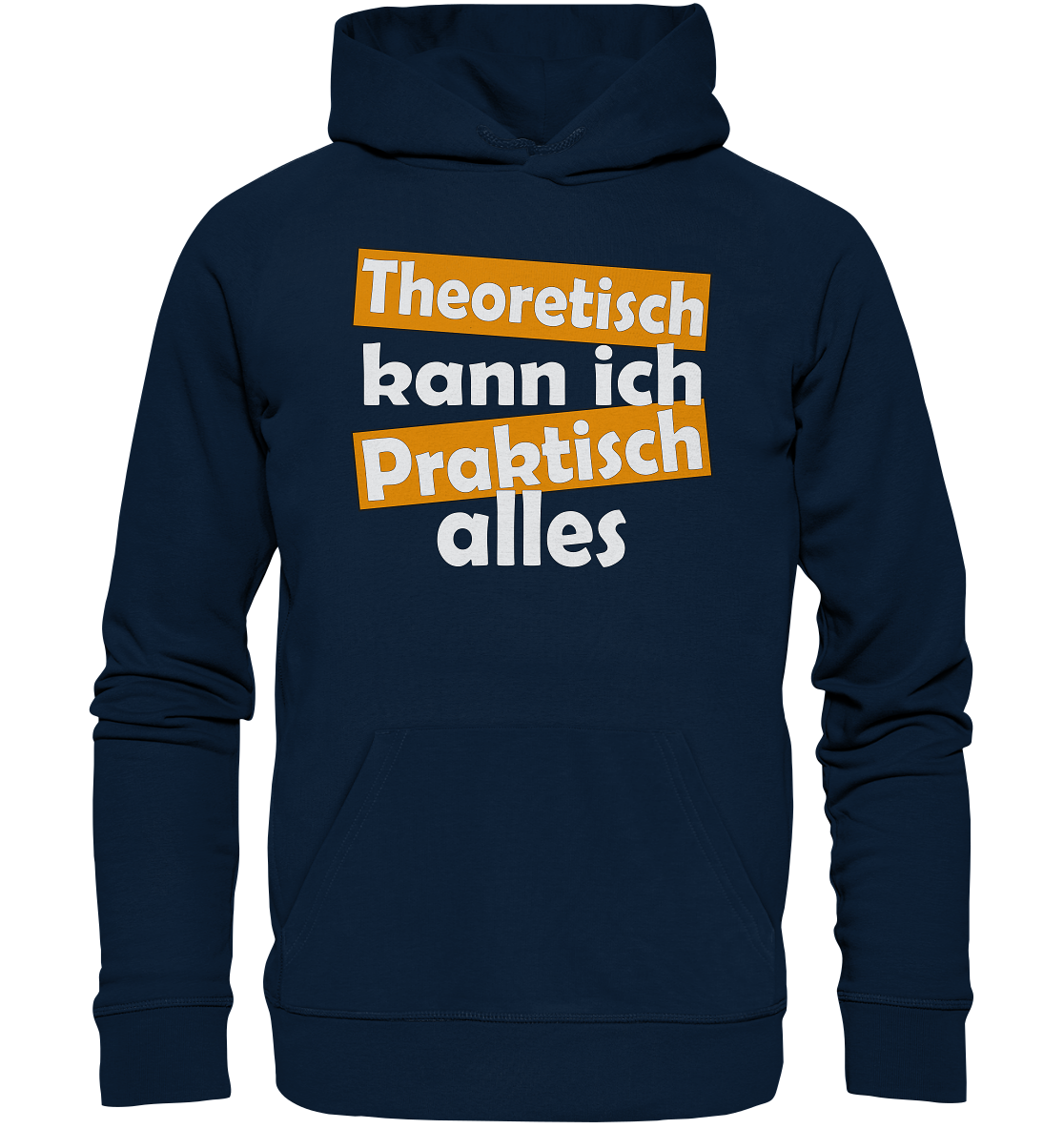 Theoretisch kann ich praktisch alles - Premium Bio Hoodie