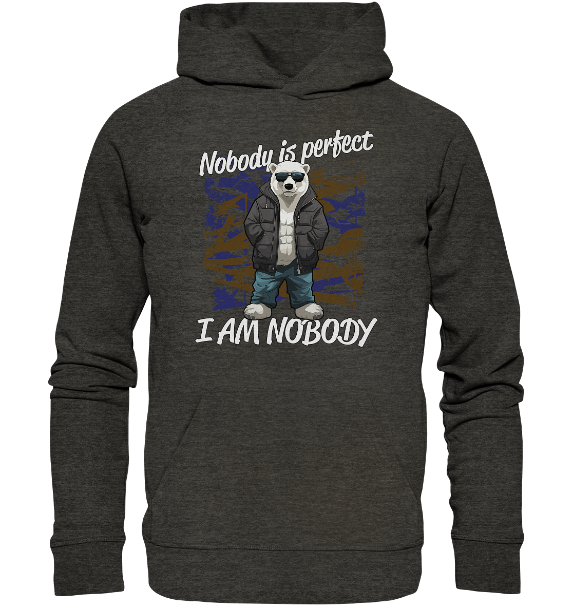 Nobody is Perfect I am Nobody - Premium Bio Hoodie