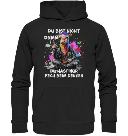 Du bist nicht dumm du hast nur Pech beim denken - Premium Bio Hoodie