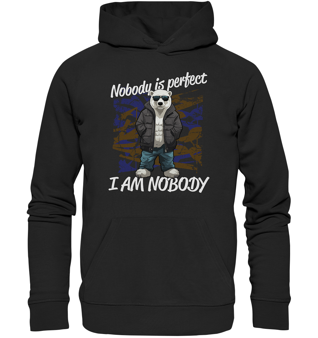 Nobody is Perfect I am Nobody - Premium Bio Hoodie