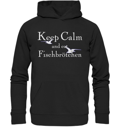 Keep Calm and eat Fischbrötchen - Premium Bio Hoodie