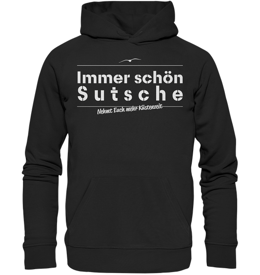 Immer schön Sutsche - Premium Bio Hoodie