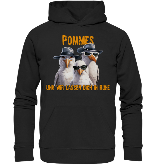 Pommes und wir lassen dich in Ruhe Möwen - Premium Bio Hoodie