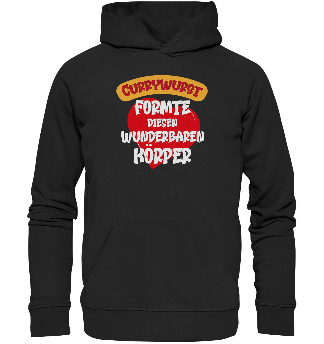 Currywurst formte diesen Körper - Premium Bio Hoodie