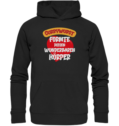 Currywurst formte diesen Körper - Premium Bio Hoodie