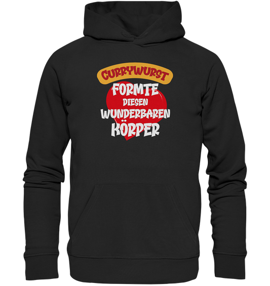 Currywurst formte diesen Körper - Premium Bio Hoodie