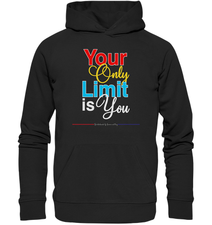 Your only Limit is you - Premium Bio Hoodie