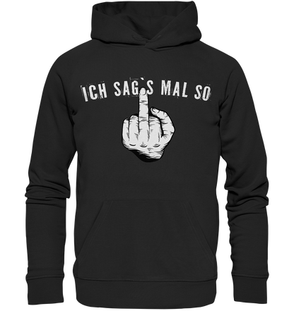 Ich sags mal so Stinkefinger - Premium Bio Hoodie