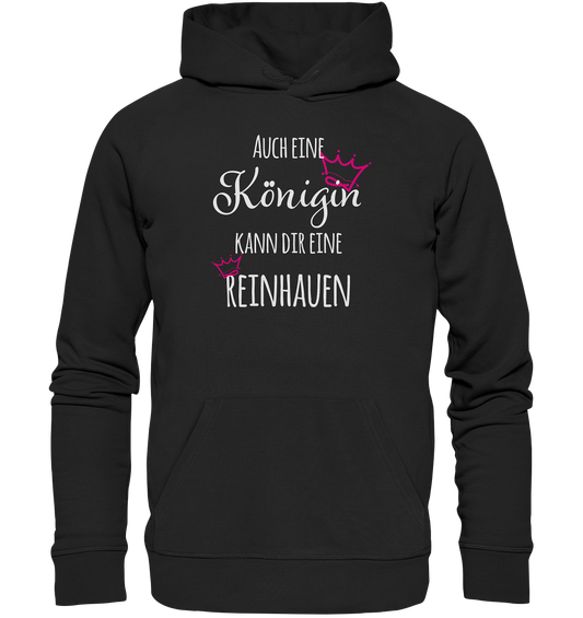 Auch eine Königin kann dir eine reinhauen - Premium Bio Hoodie