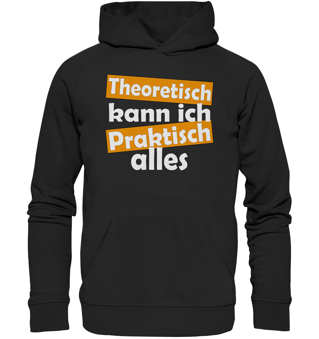 Theoretisch kann ich praktisch alles - Premium Bio Hoodie