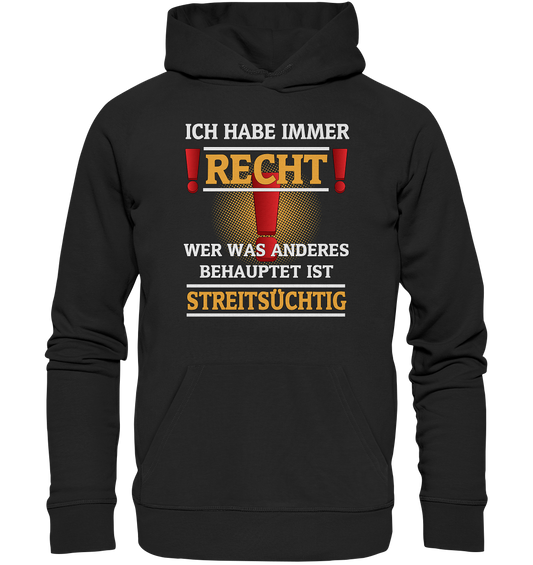 Ich habe immer Recht - Premium Bio Hoodie