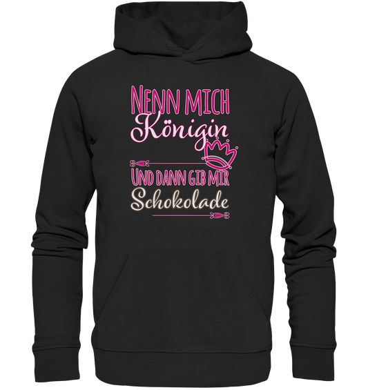 Nenn mich Königin und dann Schokolade - Premium Bio Hoodie