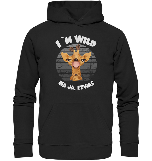 I`m Wild - Premium Bio Hoodie