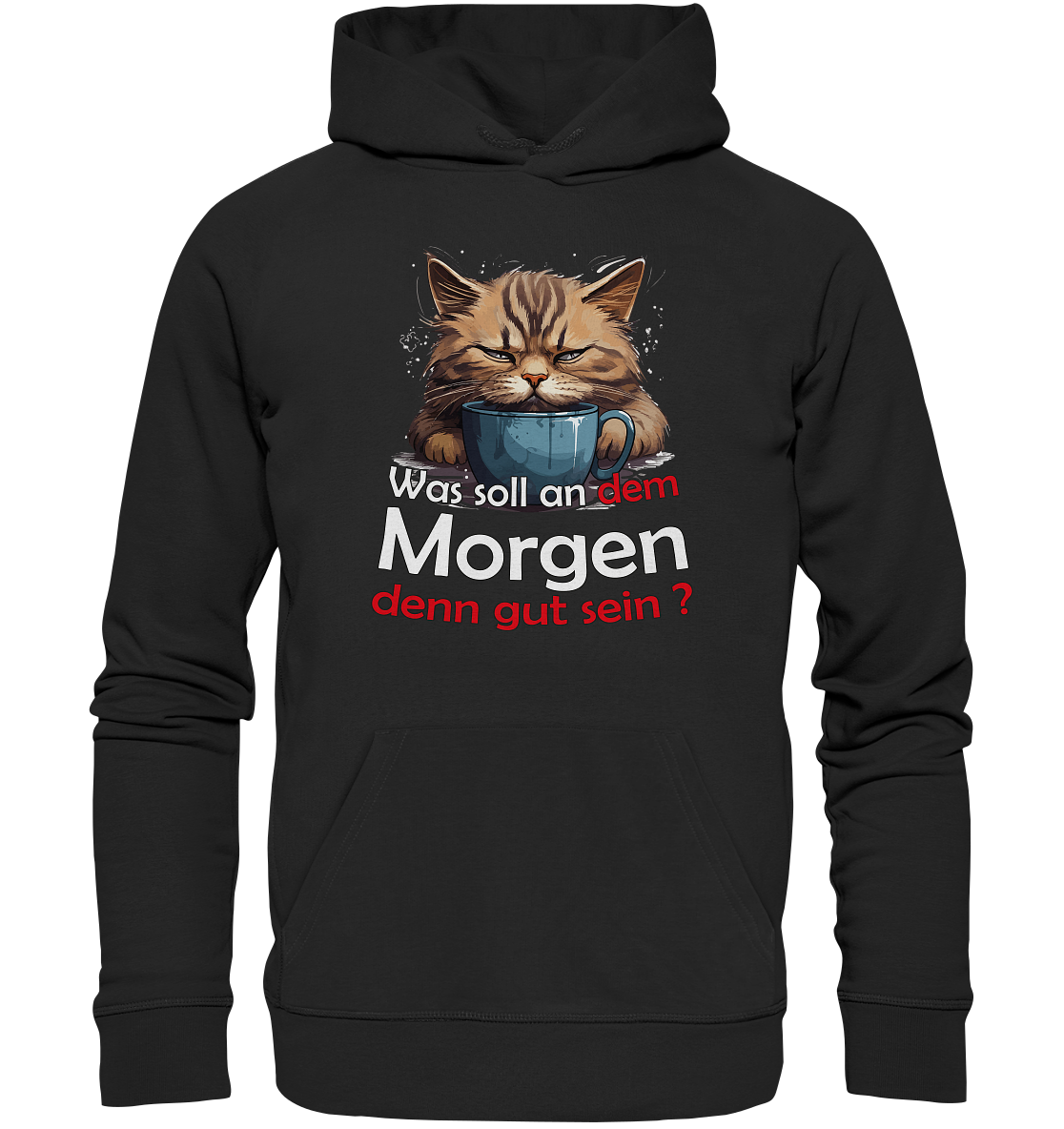 Was soll an dem Morgen denn gut sein ? - Premium Bio Hoodie