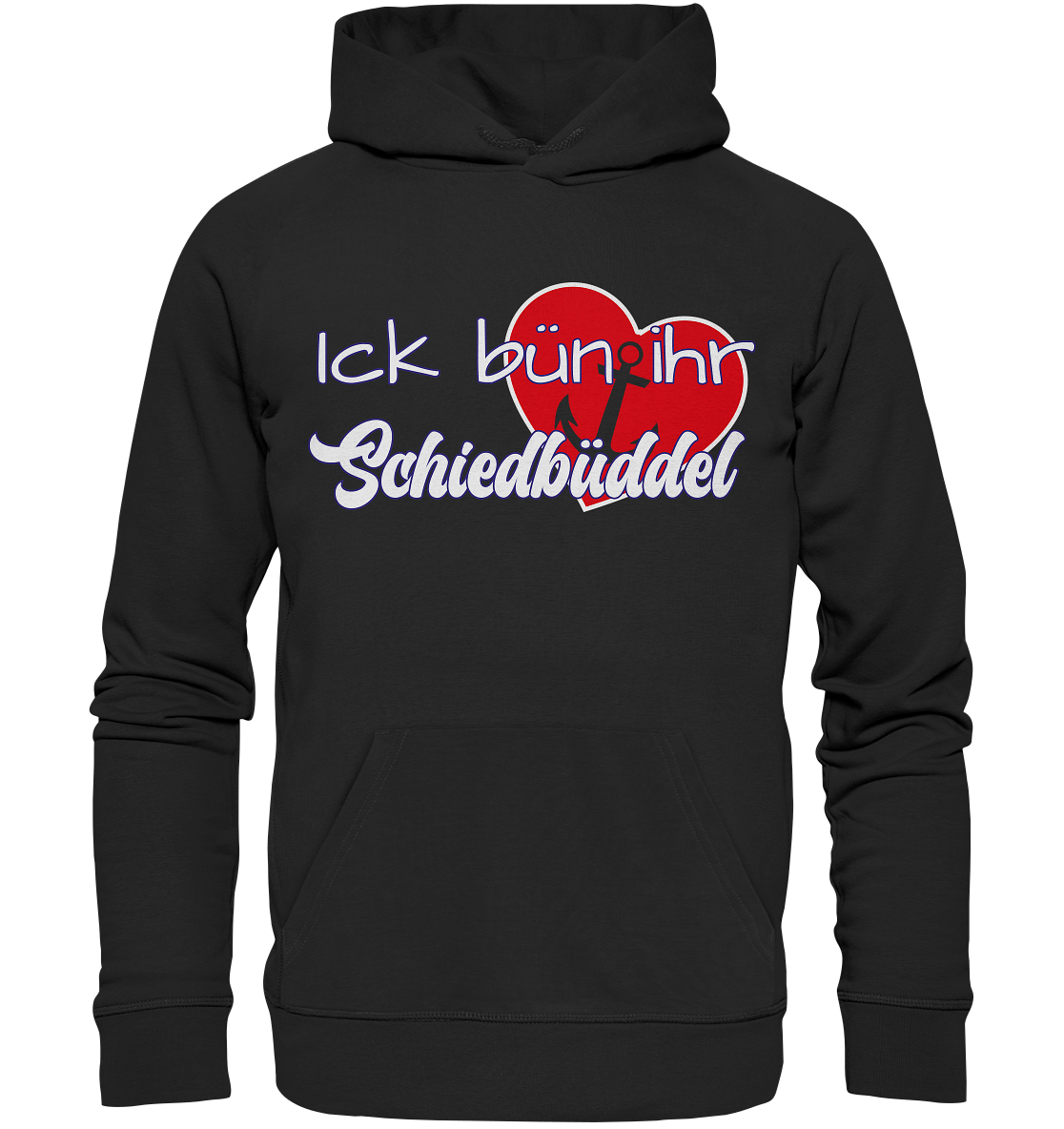 Ich bün ihr Schiedbüddel - Premium Bio Hoodie