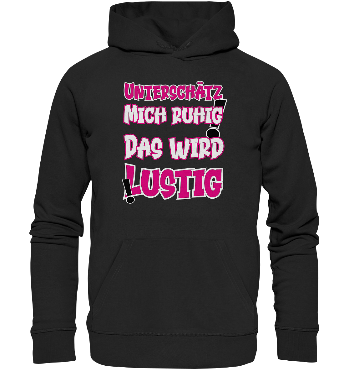 Unterschätz mich ruhig ! Das wird lustig - Premium Bio Hoodie