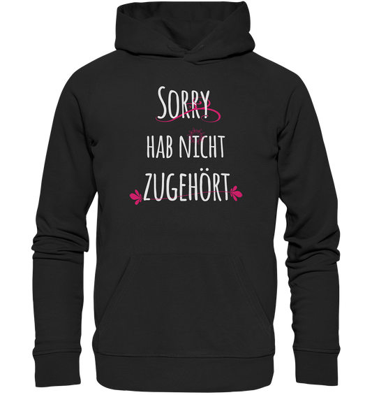 Sorry hab nicht zugehört - Premium Bio Hoodie