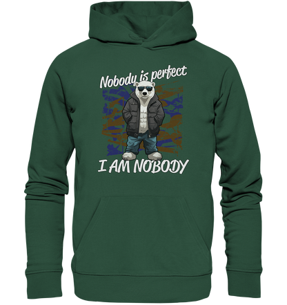 Nobody is Perfect I am Nobody - Premium Bio Hoodie