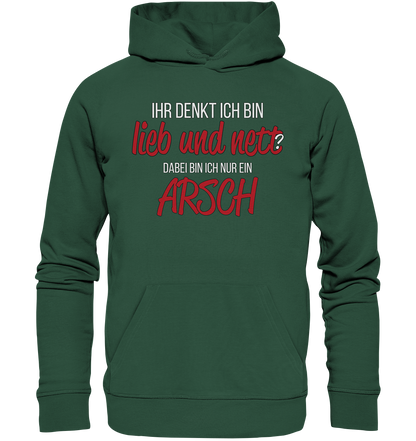 Ihr denkt ich bin lieb und nett ? - Premium Bio Hoodie