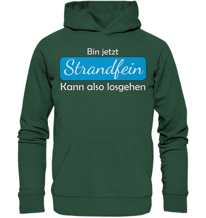 Bin jetzt Strandfein Kann also losgehen - Premium Bio Hoodie