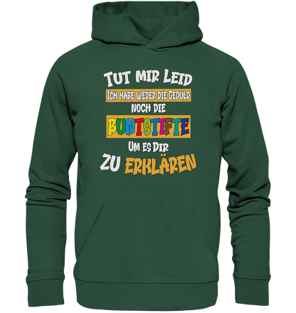 Tut mir leid keine Buntstifte - Premium Bio Hoodie