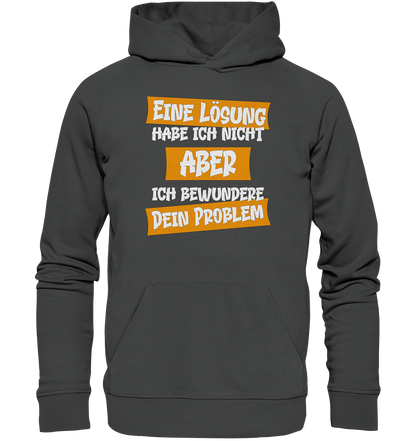 Eine Lösung habe ich nicht - Premium Bio Hoodie