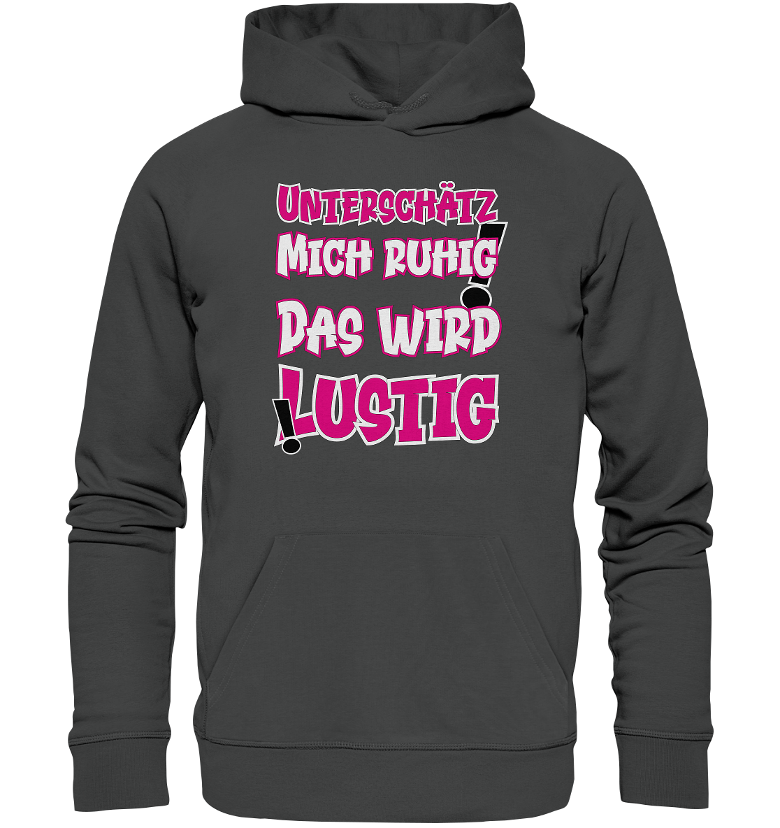 Unterschätz mich ruhig ! Das wird lustig - Premium Bio Hoodie