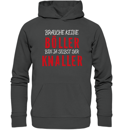 Brauche keine Böller bin ja selbst der Knaller - Premium Bio Hoodie