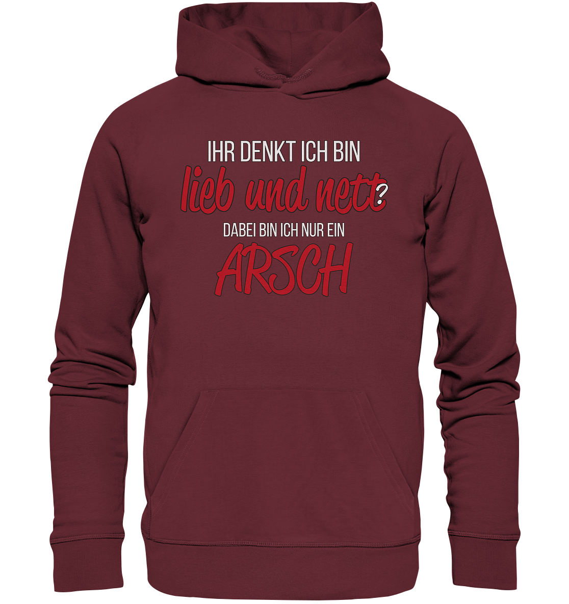 Ihr denkt ich bin lieb und nett ? - Premium Bio Hoodie