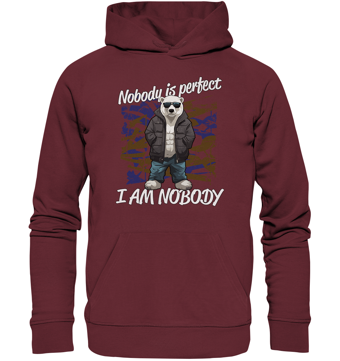 Nobody is Perfect I am Nobody - Premium Bio Hoodie