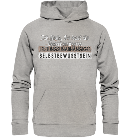 Bemerkenswertes Leistungsunabhängiges Selbstbewusstsein - Premium Bio Hoodie