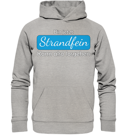 Bin jetzt Strandfein Kann also losgehen - Premium Bio Hoodie