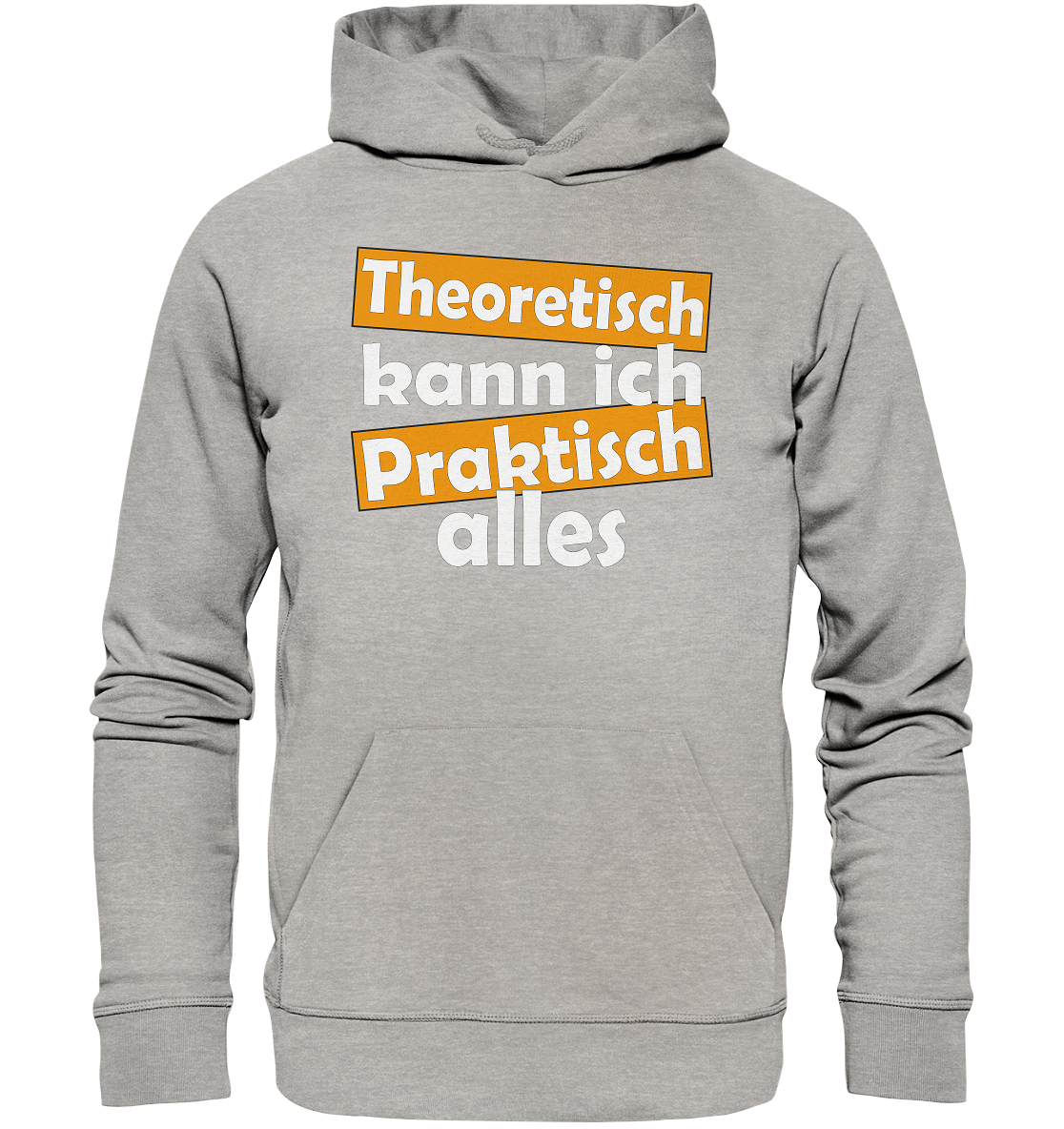 Theoretisch kann ich praktisch alles - Premium Bio Hoodie