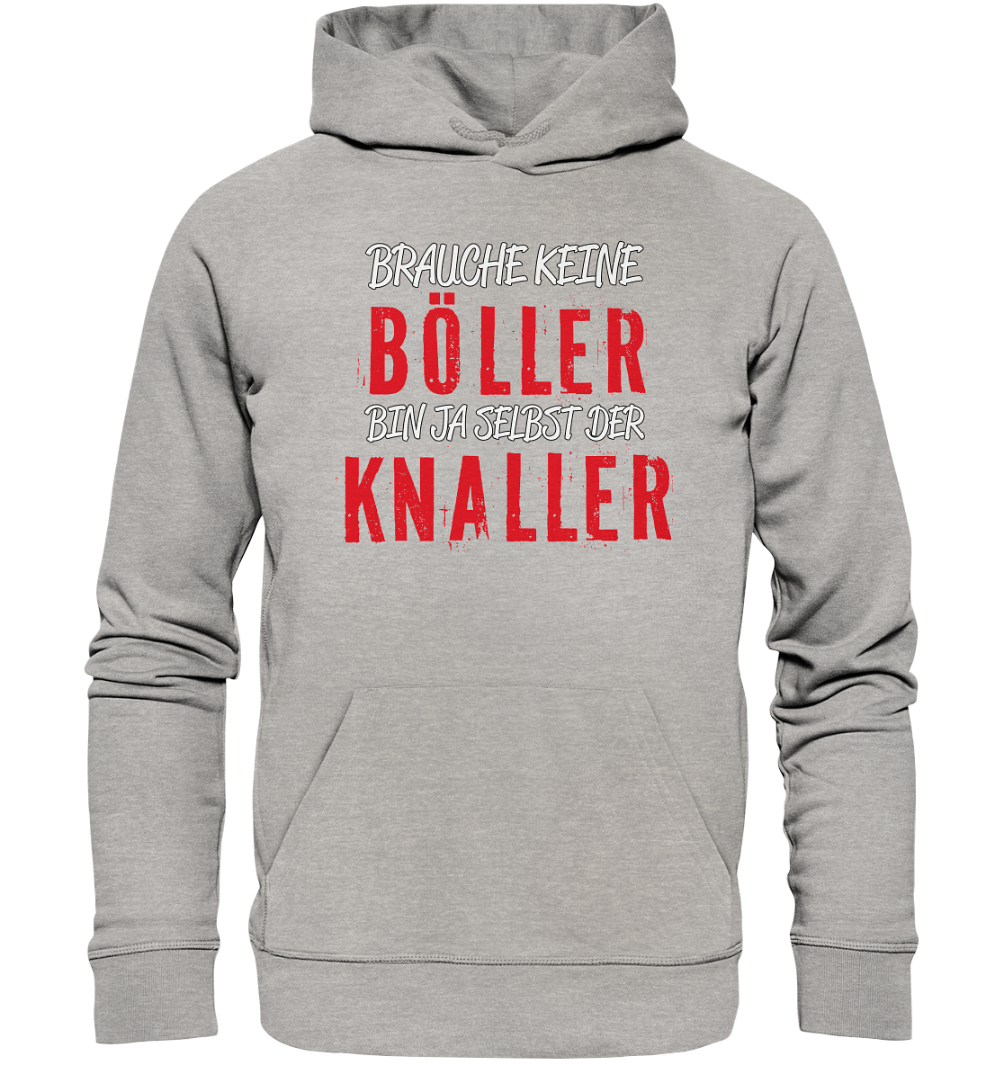 Brauche keine Böller bin ja selbst der Knaller - Premium Bio Hoodie