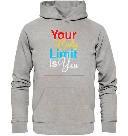 Your only Limit is you - Premium Bio Hoodie